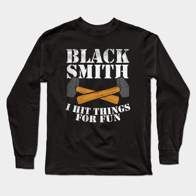 Blacksmith I Hit Things For Fun Long Sleeve T-Shirt by Dolde08